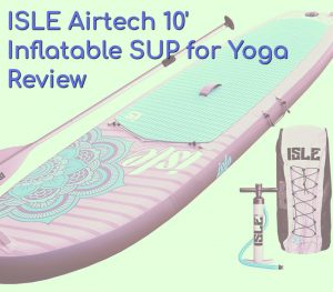 ISLE Airtech SUP Review featured image